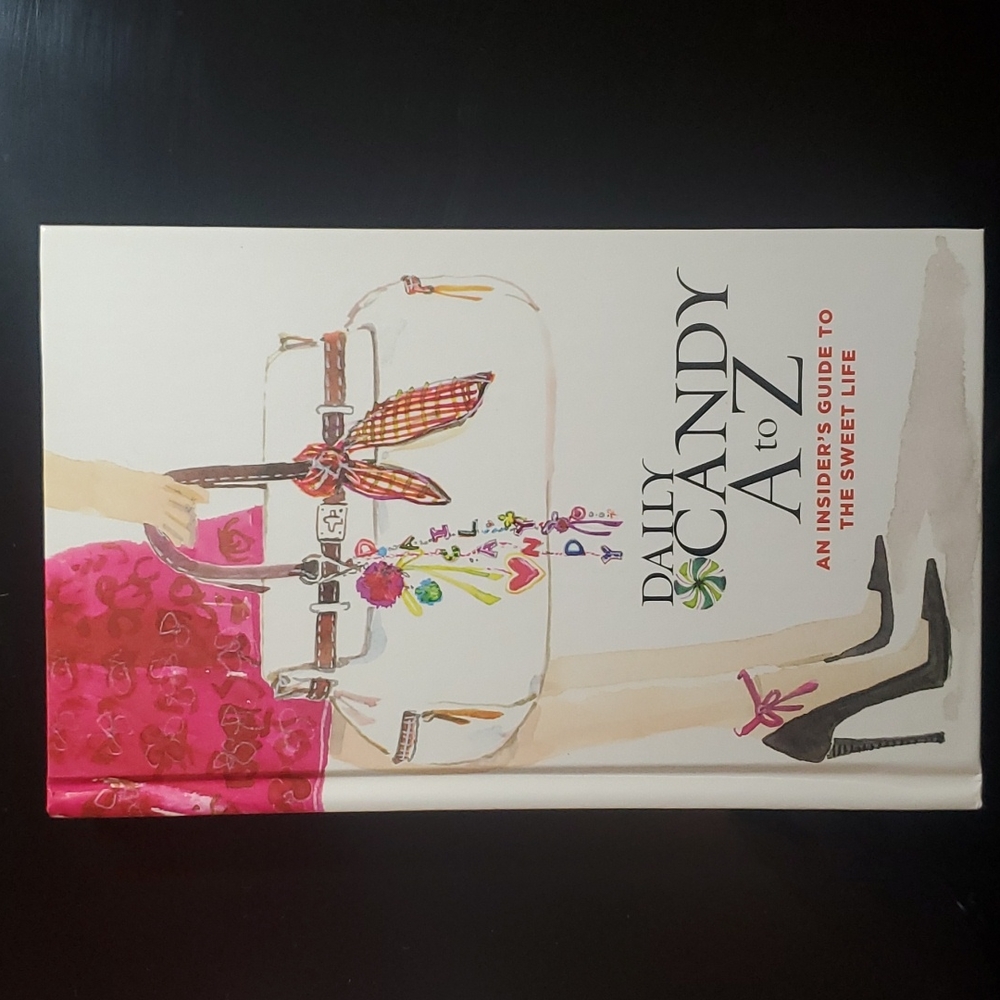 Daily Candy A to Z  The Insider's Guide to The Sweet Life BOOK